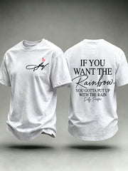 Men's If You Want The Rainbow You Gotta Put Up With The Rain Print Round Neck T-shirt