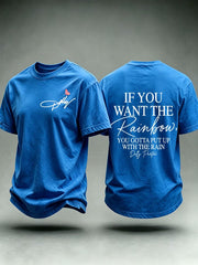 Men's If You Want The Rainbow You Gotta Put Up With The Rain Print Round Neck T-shirt