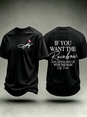 Men's If You Want The Rainbow You Gotta Put Up With The Rain Print Round Neck T-shirt